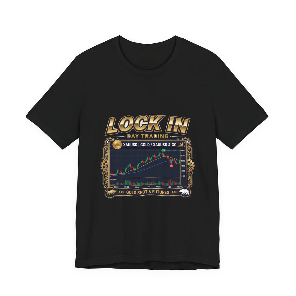 Lock In Day Trading T-Shirt | XAUUSD Gold Spot Futures Tee | Trader Gift Unisex
