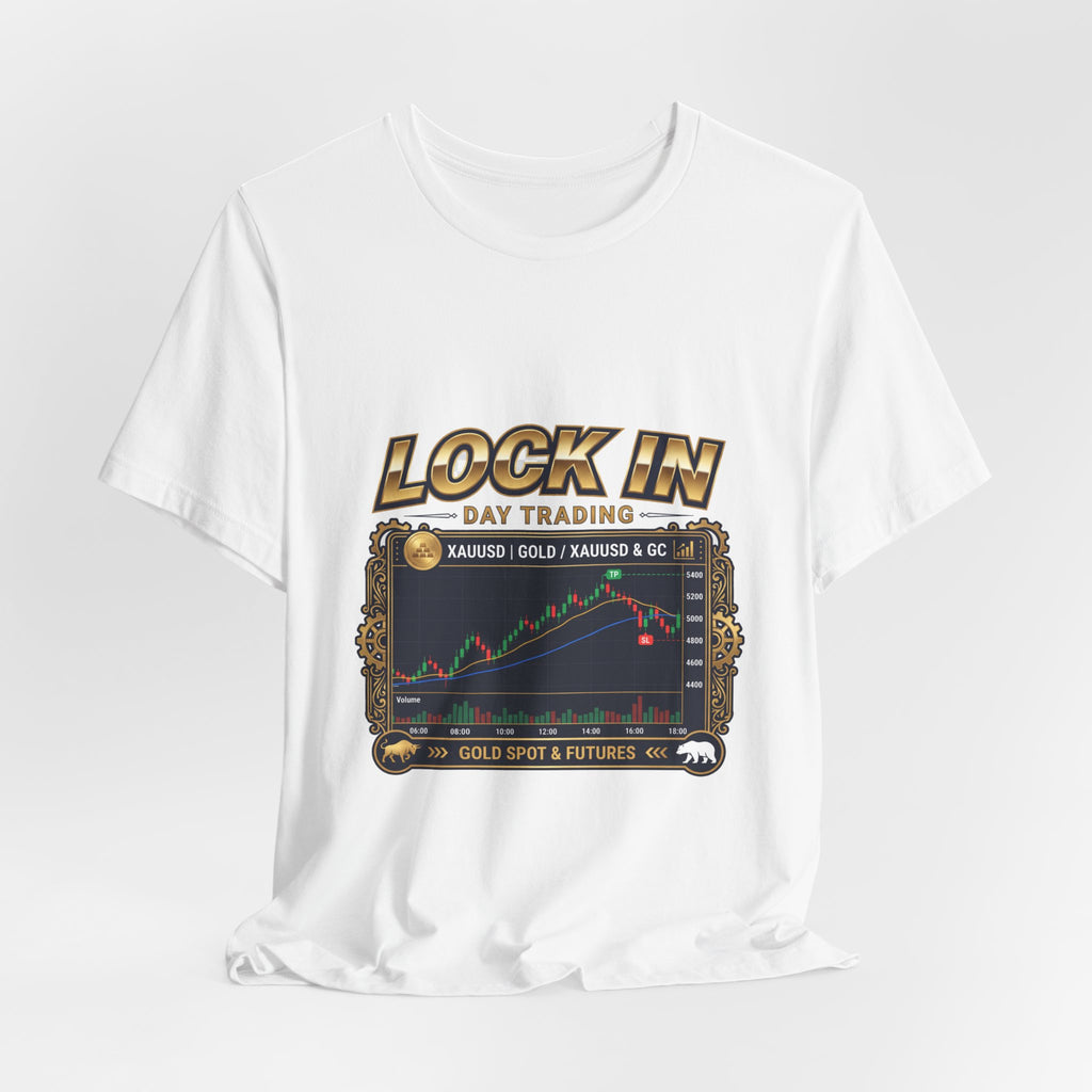 Lock In Day Trading T-Shirt | XAUUSD Gold Spot Futures Tee | Trader Gift Unisex