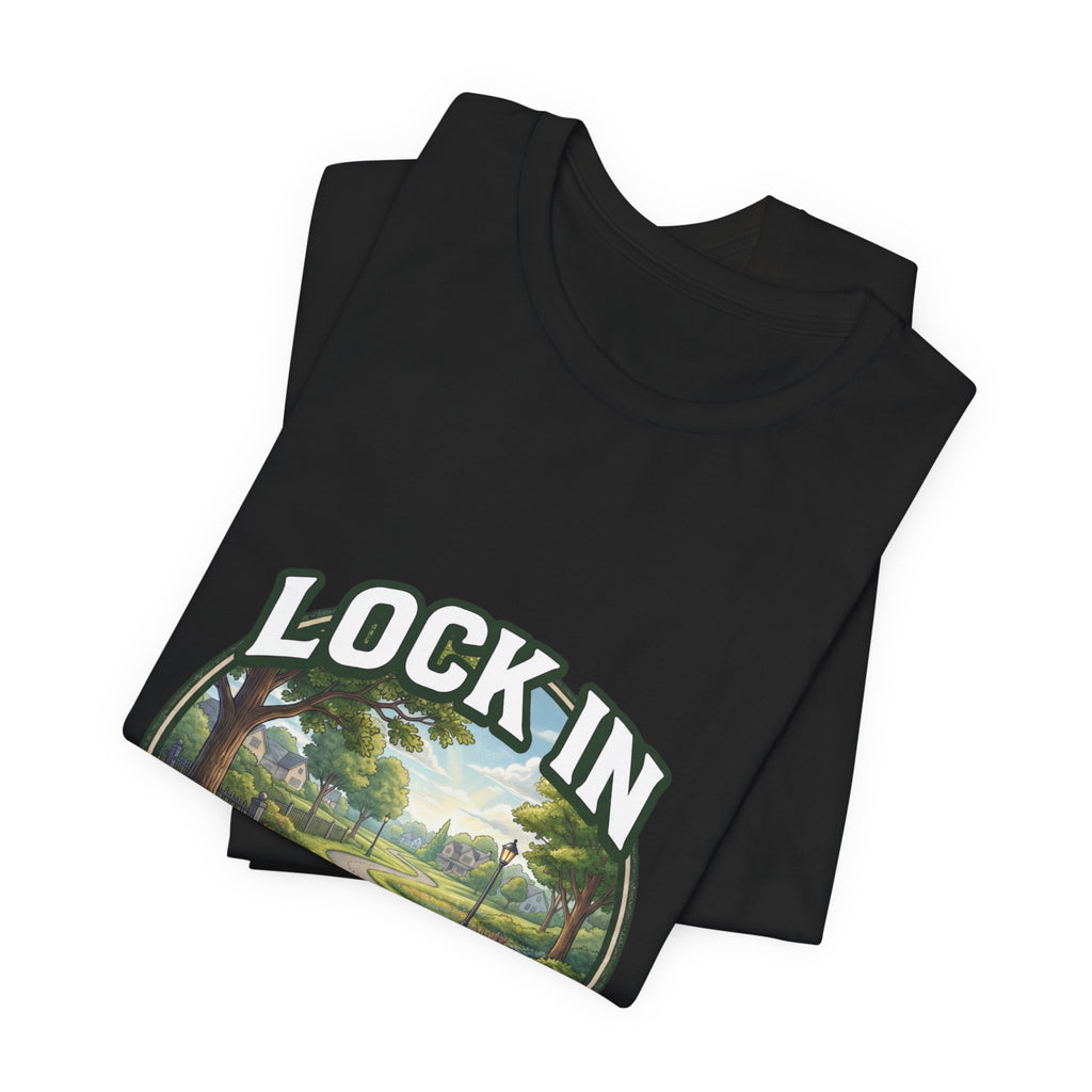 Lock In Life | Neighborhood Park Walking Tee | Nature Walk Graphic T-Shirt | Outdoor Lifestyle Shirt | Unisex Bella Canvas Tee