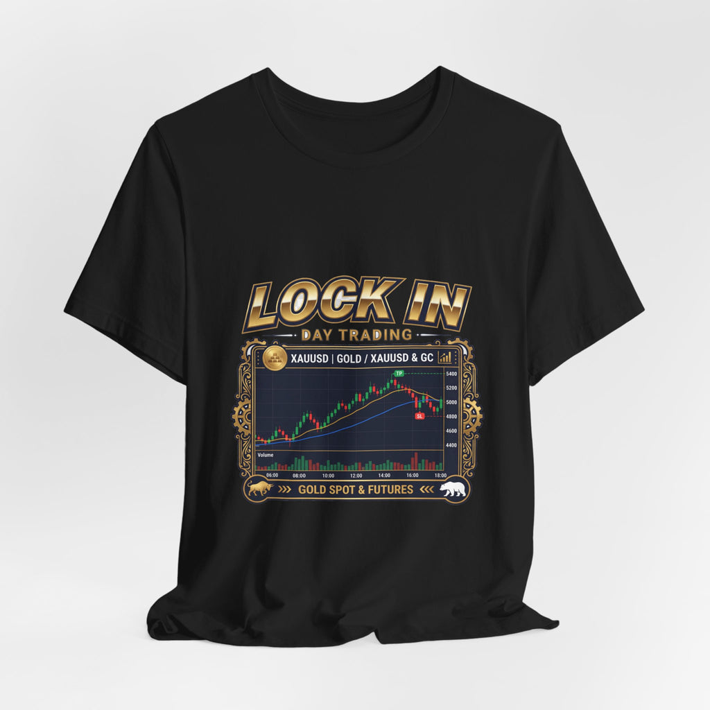 Lock In Day Trading T-Shirt | XAUUSD Gold Spot Futures Tee | Trader Gift Unisex