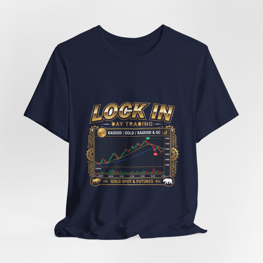 Lock In Day Trading T-Shirt | XAUUSD Gold Spot Futures Tee | Trader Gift Unisex