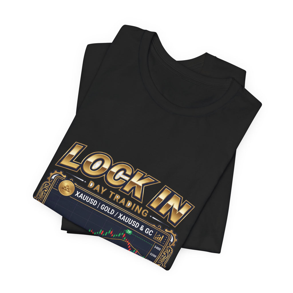 Lock In Day Trading T-Shirt | XAUUSD Gold Spot Futures Tee | Trader Gift Unisex